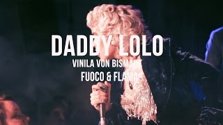 Vinila Von Bismark  Daddy Lolo Directo  Fuoco y Flama [upl. by Kceb]