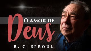 O Amor Benevolente de Deus  R C Sproul Dublado [upl. by Sugna54]