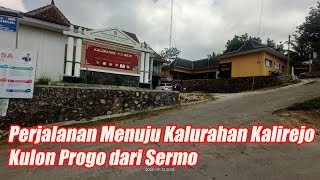 Perjalanan Menuju Kalurahan Kalirejo Kokap Kulon Progo Dari Sermo [upl. by Nueovas]