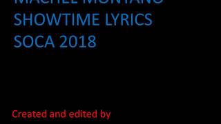 MACHEL MONTANO  SHOWTIME LYRICS SOCA 2018 [upl. by Mckay828]