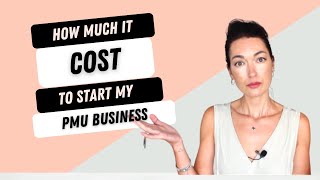 How Much It Cost To Start My PMU Business [upl. by Lai656]