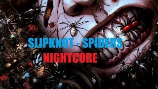 「Nightcore」Slipknot  Spiders [upl. by Aeht]