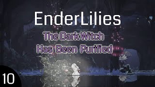 EnderLilies Quietus Of The Knights  Walkthrough Part 10  The Dark Witch Has Been Defeated [upl. by Notsek750]