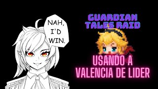 Guardian Tales  RAID  Jefe Vibora  Usando equipo melee luz Valencia  DP  Shapira  Lapice [upl. by Justine]