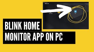 How to install and run the Blink Home Monitor App on PC [upl. by Whall379]