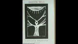 Bartók Béla  Cantata Profana A kilenc csodaszarvas Esemcé [upl. by Saul163]