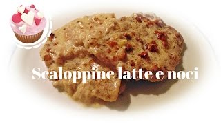 SCALOPPINE LATTE E NOCI  Secondo piatto della domenica [upl. by Sanderson]