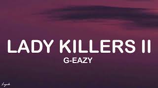 GEazy  Lady Killers II Christoph Andersson Remix Lyrics [upl. by Neelak682]