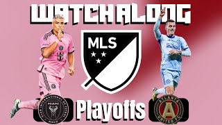 Inter Miami vs Atlanta United MLS Playoffs Watchalong [upl. by Nednarb]