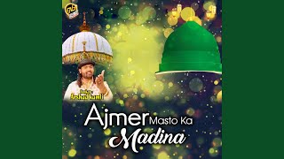 Ajmer Masto Ka Madina [upl. by Earased]