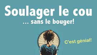 Soulager la douleur au cou sans bouger le cou [upl. by Halsy]