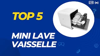 Top 5 Meilleurs Mini LaveVaisselle 2024  Comparatif et Avis [upl. by Noicpesnoc]