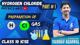 CLASS 10  ICSE  HYDROGEN CHORIDE HCl  1  CHAPTER  8  PREPARATION OF HCl  STUDY OF COMPOUNDS [upl. by Aihsekel]