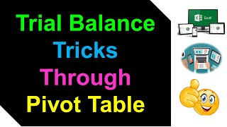 Trial Balance Tricks Through Pivot Table [upl. by Ym]