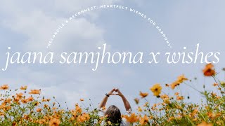 jaana samjhona x wishes [upl. by Vizzone]