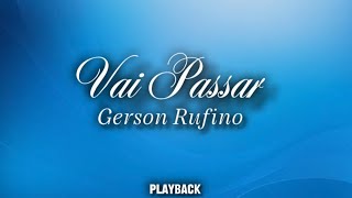 Vai PassarGerson Rufinoplayback [upl. by Maurreen]