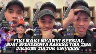 FIKI NAKI NYANYI SPESIAL BUAT SPENDER NYA KARENA TIBA TIBA DIKIRIMI TIKTOK UNIVERSE [upl. by Ytram]