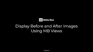 Display Before and After Images  Using MB Views  Meta Box Tutorial [upl. by Vaughan418]