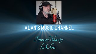 Farewell Shanty Unknown a cappella cover by Alan Guscott Please Read the Pinned Note [upl. by Ketchan]