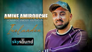 Amine Amirouche  Inelmaden Hommage Amour Abdenour [upl. by Oliver]