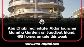 Abu Dhabi real estate Aldar launches Mamsha Gardens on Saadiyat island 493 homes on sale this week [upl. by Jobina]