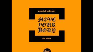 Marshall Jefferson  Move Your Body CLB 2017 Reboot [upl. by Bacchus]