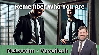 🗣 Rabbi Avi Wiesenfeld 📜 Netzovim  Vayeilech 🌱 Remember Who You Are [upl. by Farl]