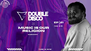 Double Disco  Music Is Our Religion 21 [upl. by Sire954]