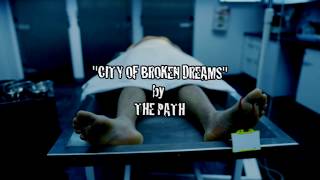 quotCITY BROKEN DREAMSquot by THE PATH [upl. by Peterman]