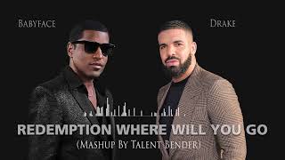 Babyface x Drake Mashup Redemption Where Will You Go  Full Song [upl. by Ayardna990]