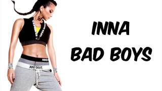 INNA Bad Boys Lyrics [upl. by Jaddo]