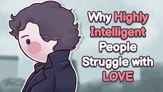 6 Reasons Highly Intelligent People Struggle Finding Love [upl. by Sesilu831]