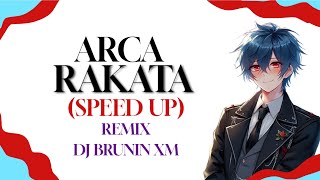 Arca  Rakata SPEED UP Dj Brunin xm remix✯ [upl. by Hgielra]