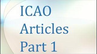 ICAO Articles Part 1 [upl. by Takakura567]