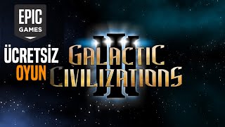 EPIC GAMES ÜCRETSİZ OYUNU  GALACTIC CIVILIZATIONS 3 TÜRKÇE ANLATIM [upl. by Victorie]