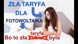 Naprawdę ZŁA taryfa dla FOTOWOLTAIKI [upl. by Geof]