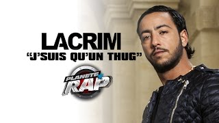 Lacrim  Jsuis quun thug PlanèteRap [upl. by Shina910]