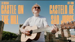 Ed Sheeran  Castle On The Hill Live from Castelo de São Jorge Lisbon [upl. by Ellahcim478]