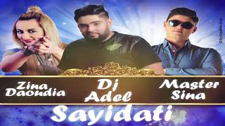 Zina Daoudia amp Master Sina Ft DJ Adel  Sayidati Remix  زينة الداودية و ماستر سينا و ديجي عادل [upl. by Dimitri]