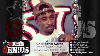 Christopher Martin  Sweet Sweet Love Reggae Rock Riddim May 2015 [upl. by Delacourt45]