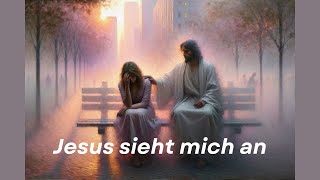 Jesus sieht mich an [upl. by Eeral]