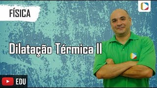 Física  Dilatação Térmica II [upl. by Dnomyad]