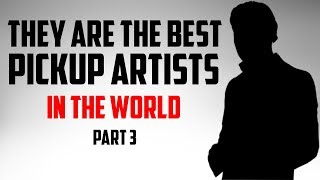 Top Ten Pickup Artists In The World Part 3 [upl. by Bourn]