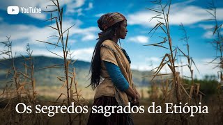 Os segredos sagrados da Etiópia [upl. by Vacla952]