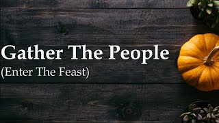 Gather The People Enter The Feast  D Schutte  Catholic Hymn  Choir wlyrics  Sunday 7pm Choir [upl. by Aihsatan]