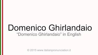 Correct Italian pronunciation of Domenico Ghirlandaio [upl. by Anahsar537]