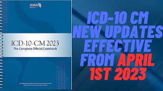 ICD10 CM NEW UPDATES EFFECTIVE FROM APRIL 1ST 2023 [upl. by Idel840]