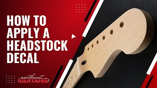 How to Apply a Headstock Decal  Tutorial [upl. by Rosabella]