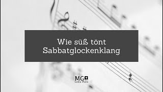 Wie süß tönt Sabbatglockenklang [upl. by Gnah1]