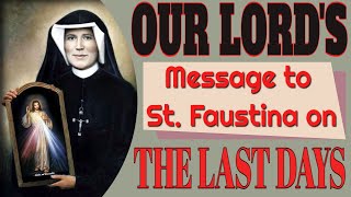 Our Lords Message to St Faustina Kowalska on the Last Days [upl. by Eiramik558]